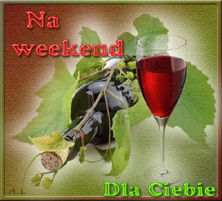 Lampka wina na weekend dla Ciebie